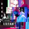 Young Wolf - Dónde Están ? - Single